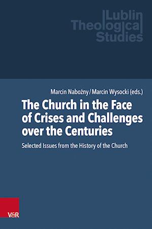 The Church in the Face of Crises and Challenges over the Centuries