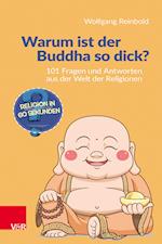 Warum ist der Buddha so dick?