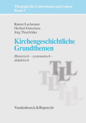 Kirchengeschichtliche Grundthemen