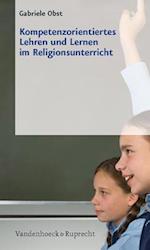 Kompetenzorientiertes Lehren Und Lernen Im Religionsunterricht