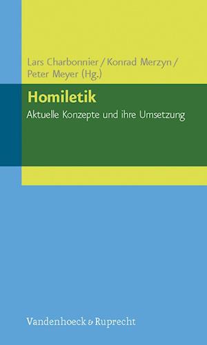 Homiletik - Aktuelle Konzepte und ihre Umsetzung