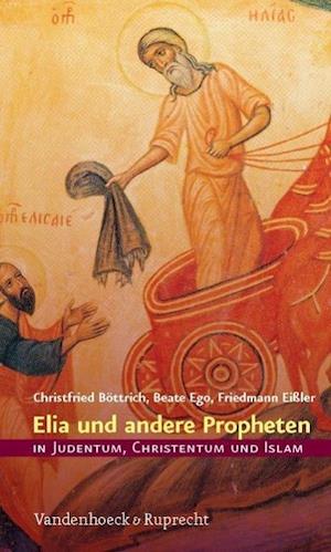 Böttrich, C: Elia und andere Propheten in Judentum, Christen