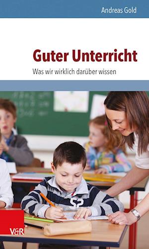 Guter Unterricht: Was wir wirklich darüber wissen