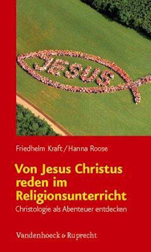 Von Jesus Christus Reden Im Religionsunterricht