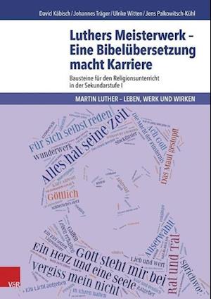 Luthers Meisterwerk - Eine Bibelübersetzung macht Karriere