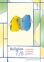 Religion entdecken - verstehen - gestalten 7/8. Schuljahr