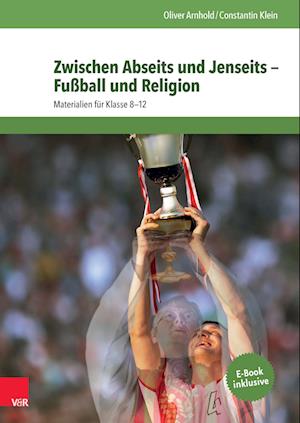 Zwischen Abseits und Jenseits - Fußball und Religion