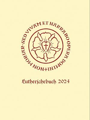 Lutherjahrbuch 91. Jahrgang 2024