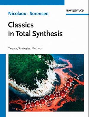 Classics in Total Synthesis – Targets, Strategies, Methods