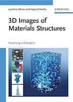 3D Images of Materials Structures – Processing and Analysis