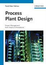 Process Plant Design – Project Management from Inquiry to Acceptance