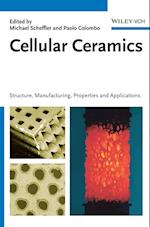 Cellular Ceramics – Structure, Manufacturing, Properties and Applications