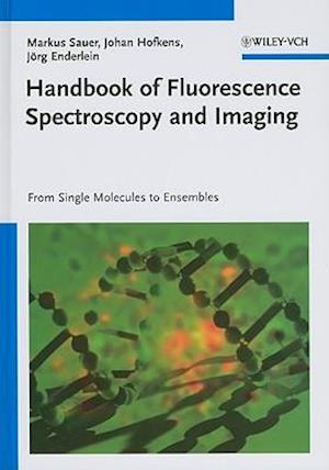 Handbook of Fluorescence Spectroscopy and Imaging – From Single Molecules to Ensembles