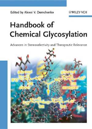 Handbook of Chemical Glycosylation – Advances in Stereoselectivity and Therapeutic Relevance