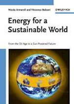 Energy for a Sustainable World – From the Oil Age to a Sun–Powered Future