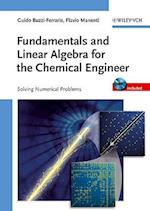 Fundamentals and Linear Algebra for the Chemical Engineer