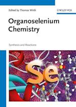 Organoslenium Chemistry – Synthesis and Reactions