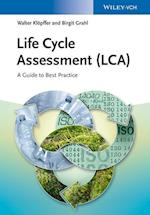 Life Cycle Assessment (LCA) – A Guide to Best Practice