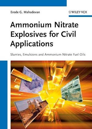 Ammonium Nitrate Explosives for Civil Applications – Slurries, Emulsions and Ammonium Nitrate Fuel Oils
