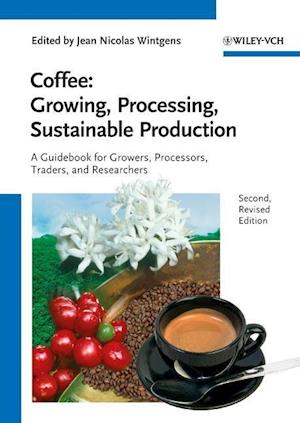 Coffee 2e – Growing, Processing, Sustainable Production – A Guidebook for Growers, Processors, Traders and Researchers