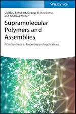 Supramolecular Polymers and Assemblies – From Synthesis to Properties and Applications