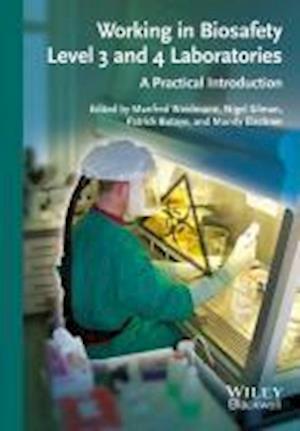 Working in Biosafety Level 3 and 4 Laboratories – A Practical Introduction