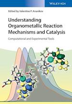 Understanding Organometallic Reaction Mechanisms and Catalysis