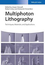 Multiphoton Lithography – Techniques, Materials and Applications