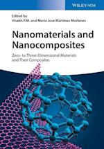 Nanomaterials and Nanocomposites – Zero– to Three –Dimensional Materials and Their Composites