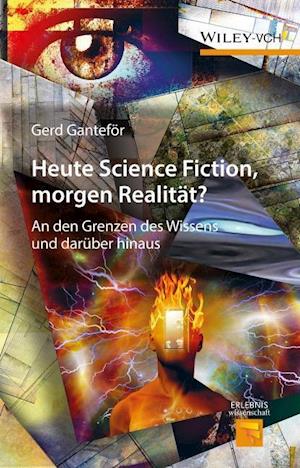 Heute Science Fiction, morgen Realitat?