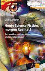 Heute Science Fiction, morgen Realitat?