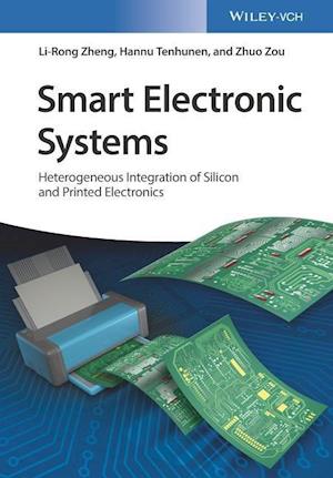 Smart Electronic Systems – Heterogeneous Integration of Silicon and Printed Electronics