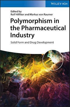 Polymorphism in the Pharmaceutical Industry – Solid Form and Drug Development