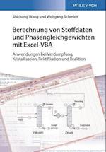 Berechnung von Stoffdaten und Phasengleichgewichten mit Excel–VBA – Anwendungen bei Verdampfung, Kristallisation, Rektifikation
