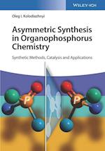 Asymmetric Synthesis in Organophosphorus Chemistry  – Synthetic Methods, Catalysis and Applications