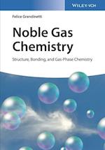 Noble Gas Chemistry – Structure, Bonding, and Gas– Phase Chemistry