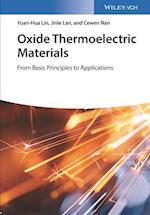 Oxide Thermoelectric Materials – From Basic Principles to Applications