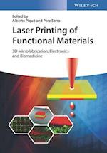 Laser Printing of Functional Materials – 3D Microfabrication, Electronics and Biomedicine