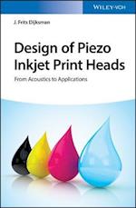 Design of Piezo Inkjet Print Heads – From Acoustics to Applications