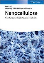 Nanocellulose – From Fundamentals to Advanced Materials
