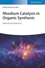 Rhodium Catalysis in Organic Synthesis – Methods and Reactions