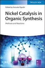 Nickel Catalysis in Organic Synthesis – Methods and Reactions