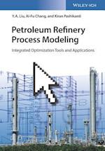 Petroleum Refinery Process Modeling – Integrated Optimization Tools and Applications