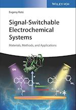 Signal–Switchable Electrochemical Systems – Materials, Methods, and Applications
