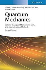Quantum Mechanics 2e – Volume II: Angular Momentum, Spin, and Approximation Methods