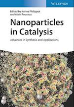 Nanoparticles in Catalysis – Advances in Synthesis  and Applications