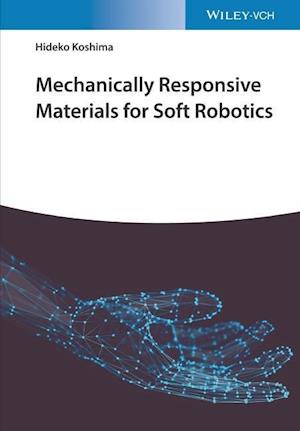 Mechanically Responsive Materials for Soft Robotics