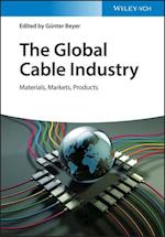 The Global Cable Industry – Materials, Markets, Pr oducts