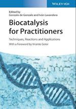 Biocatalysis for Practitioners – Techniques, Reactions and Applications