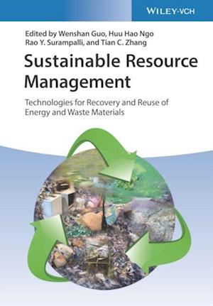 Sustainable Resource Management – Technologies for Recovery and Reuse of Energy and Waste Materials